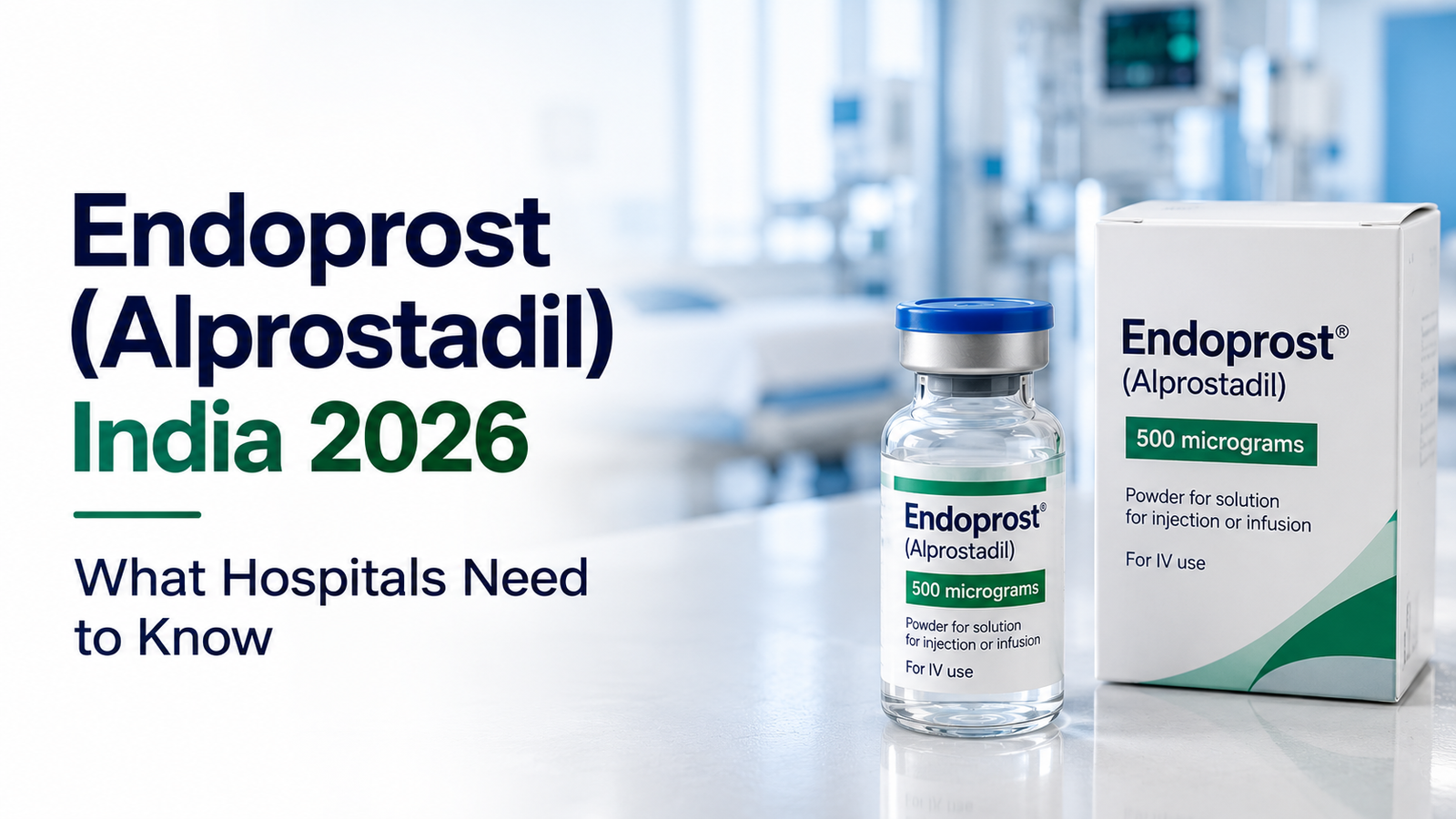 Endoprost Alprostadil injection India hospital supply — Medicine Distributor in Delhi | A.K. Pharma